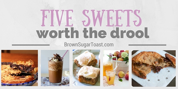 Friday Faves :: 5 sweets worth the drool