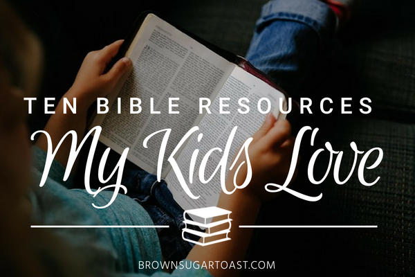 10 Bible Resources My Kids Love
